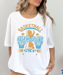 Official Basketball Never Stop Shirt