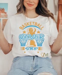 Official Basketball Never Stop Shirt