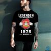 Official Bayer 04 Legenden Werden Im 1975 Geboren Shirt