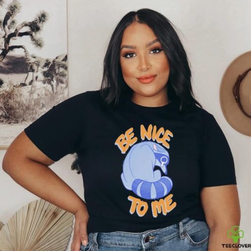 Official Be Nice To Me Raccoon Cry Tee Shirt