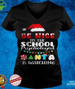 Official Be Nice To The School Psychologist Santa Is Watching Xmas Shirt hoodie, Sweater