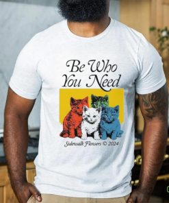 Official Be Who You Need Sidewalk Flowers 2024 Shirt