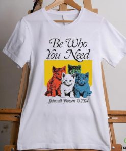 Official Be Who You Need Sidewalk Flowers 2024 Shirt