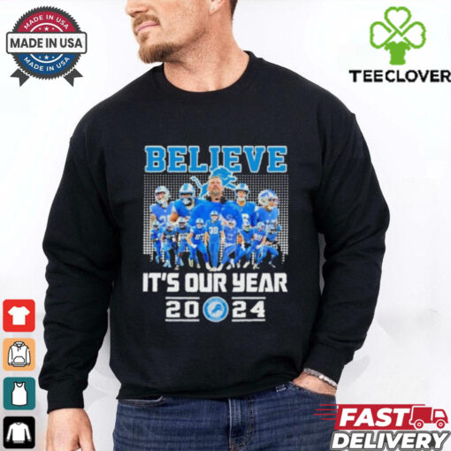 Official Believe Its Our Year Detroit Lions Shirt