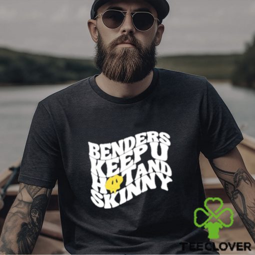 Official Benders Keep You Hot And Skinny shirt