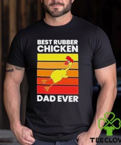 Official Best rubber chicken dad ever vintage T shirt