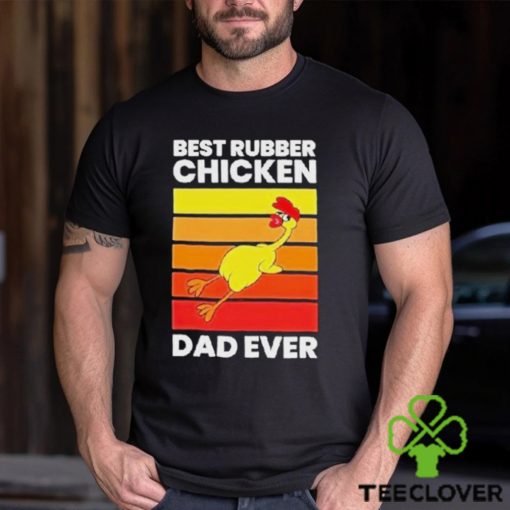 Official Best rubber chicken dad ever vintage T shirt