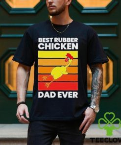 Official Best rubber chicken dad ever vintage T shirt
