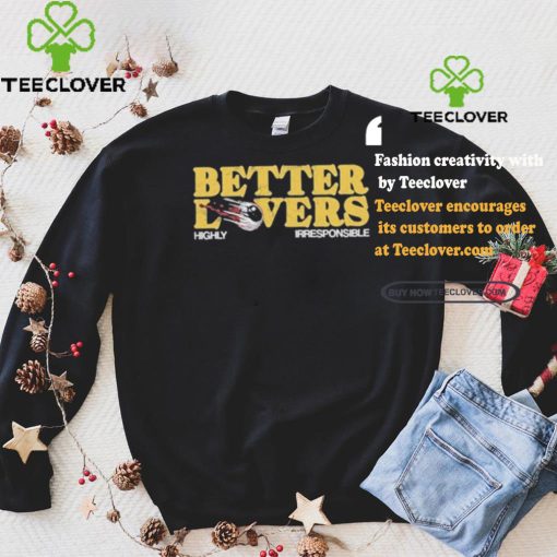Official Better lovers eyeball T shirt
