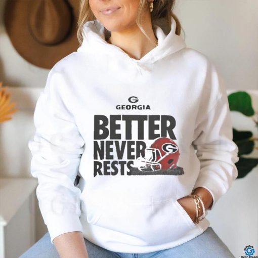 Official Better never rests Georgia Bulldogs Football T hoodie, sweater, longsleeve, shirt v-neck, t-shirt