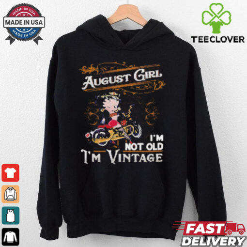 Official Betty Boop August Girl I’m Not Old I’m Vintage T Shirt