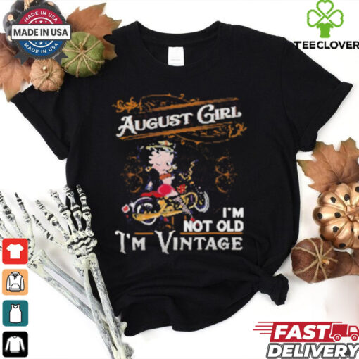 Official Betty Boop August Girl I’m Not Old I’m Vintage T Shirt