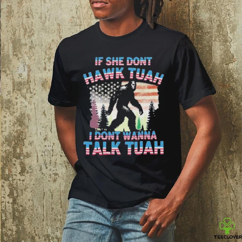Official Bigfoot If She Don’t Hawk Tuah I Don’t Wanna Talk Tuah Shirt Official Bigfoot If She Don’t Hawk Tuah I Don’t Wanna Talk Tuah Shirt