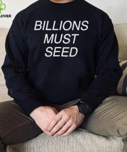 Official Billions Must Seed Shirt