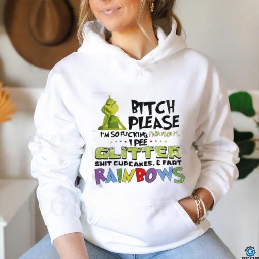 Official Bitch Please I’m So Fucking Fabulous Grinch T Shirt