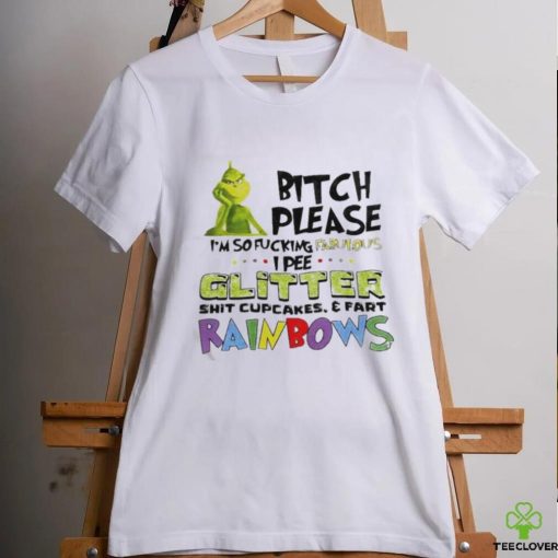Official Bitch Please I’m So Fucking Fabulous Grinch T Shirt