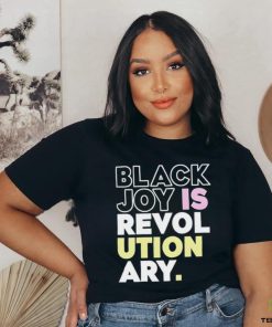 Official Black Joy Is Revolutionary Shirt