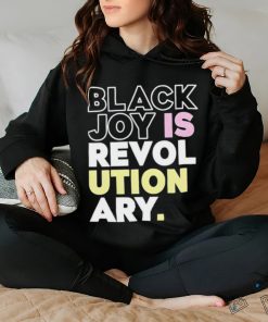 Official Black Joy Is Revolutionary Shirt