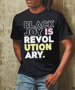 Official Black Joy Is Revolutionary Shirt