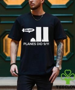 Official Blimp Planes Did 9 11 T hoodie, sweater, longsleeve, shirt v-neck, t-shirt