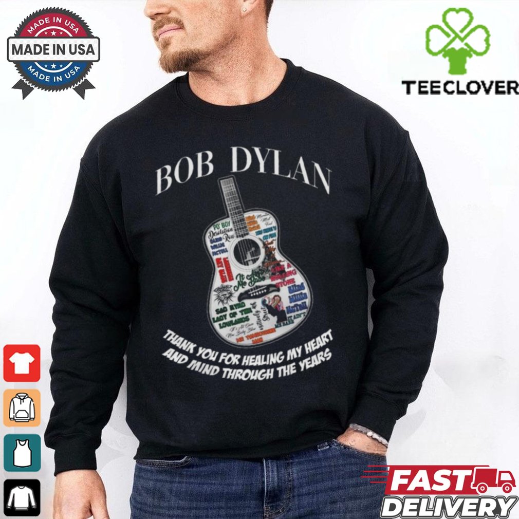 Official Bob Dylan Thank You For Healing My Heart And Mind Through The Years T Shirts Official Bob Dylan Thank You For Healing My Heart And Mind Through The Years T Shirts