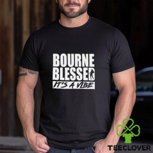 Official Bourne Blessed It’s A Vibe Shirt