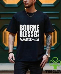 Official Bourne Blessed It’s A Vibe Shirt