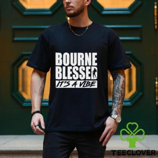 Official Bourne Blessed It’s A Vibe Shirt