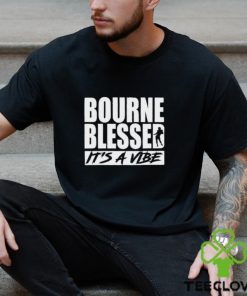 Official Bourne Blessed It’s A Vibe Shirt