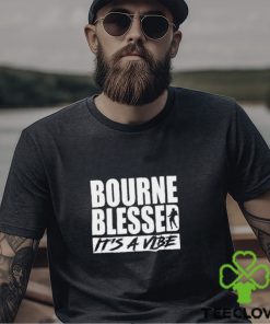 Official Bourne Blessed It’s A Vibe Shirt