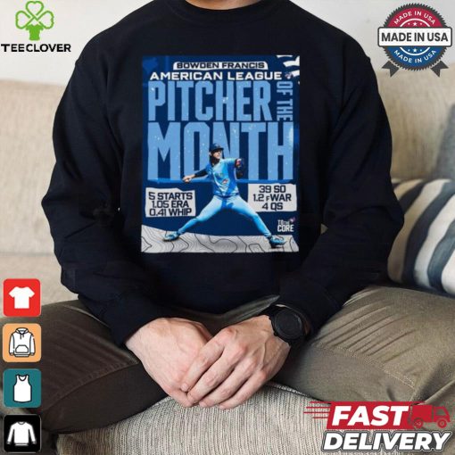 Official Bowden Francis Toronto Blue Jay AL Pitcher Of The Month 5 Starts 1.05 Era 0.41 Whip 39 So 1.2 fWar 4 Qs t shirt