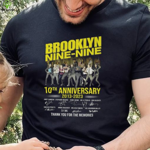 Official Brooklyn Nine Nine 10th anniversary 2013 2023 thank you for the memories signatures hoodie, sweater, longsleeve, shirt v-neck, t-shirt