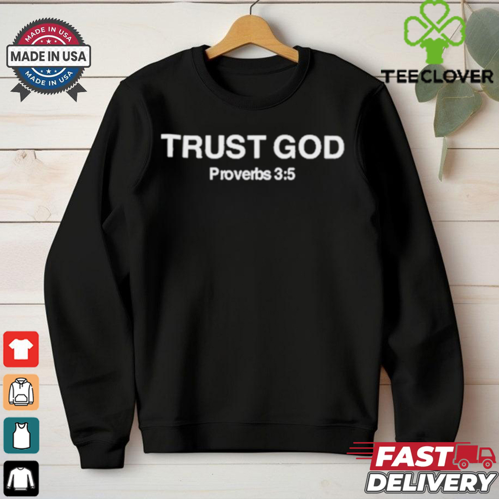 Official Bryson Gray Trust God Proverbs 35 Shirt Official Bryson Gray Trust God Proverbs 35 Shirt