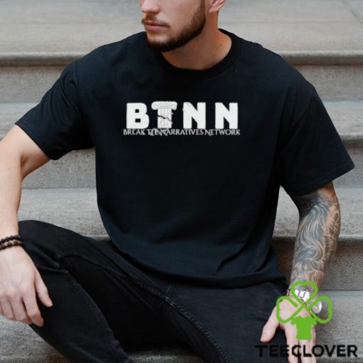 Official Btnn Break The Narratives Network Shirt