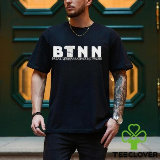 Official Btnn Break The Narratives Network Shirt