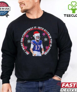 Official Buffalo Bills All I Want For Christmas Is Josh Allen In The Playoffs 2024 Shirt