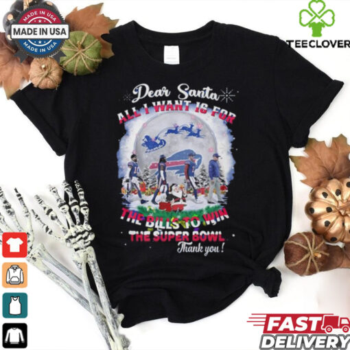 Official Buffalo Bills Dear Santa All I Want Is For The Bills Win Super Bowl 2024 shirt