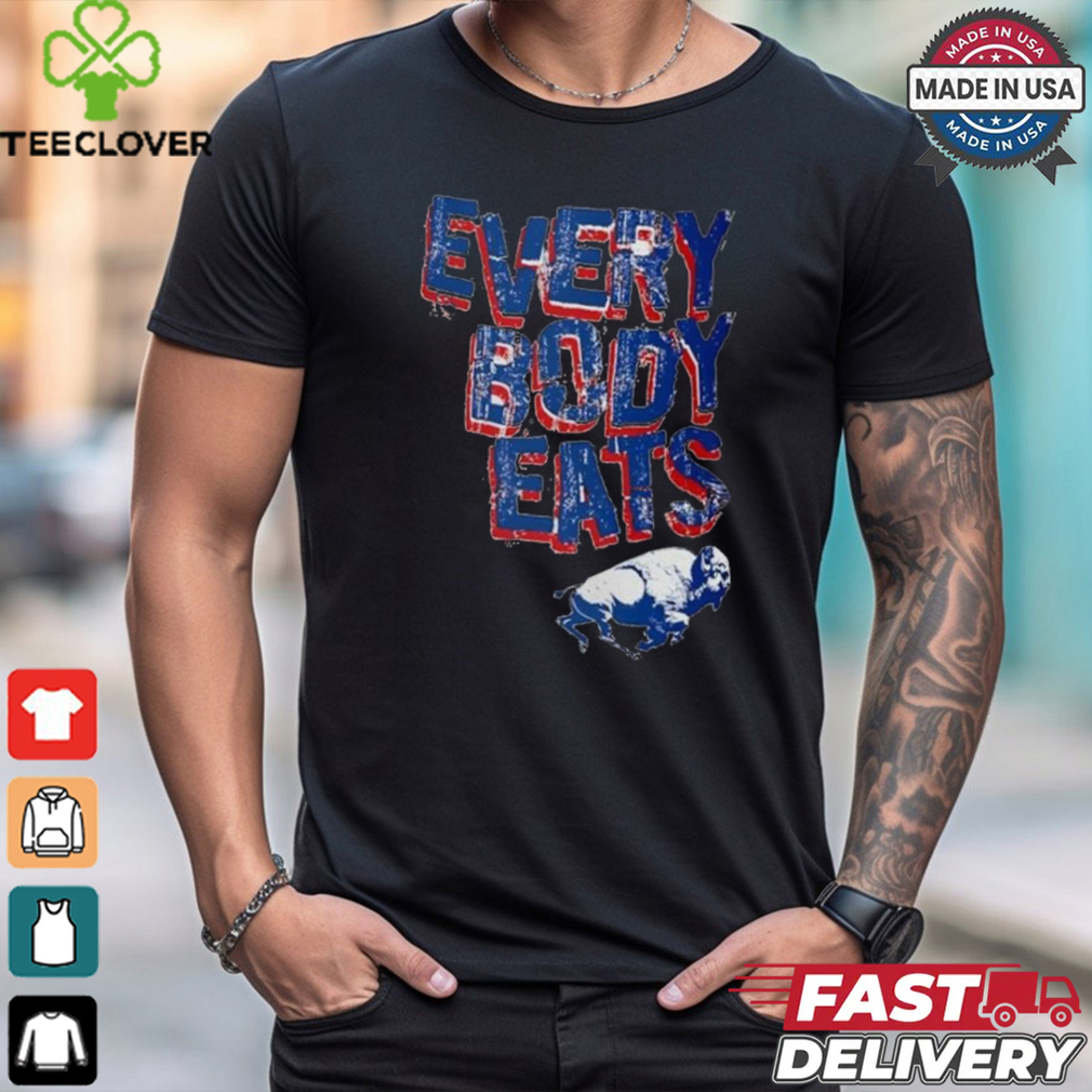 Official Buffalo Bills Every Body Eats 2024 T Shirt Official Buffalo Bills Every Body Eats 2024 T Shirt
