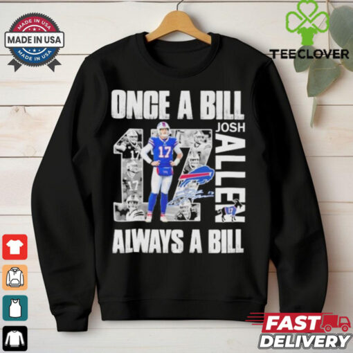 Official Buffalo Bills Josh Allen Once A Bill Always A Bill Shirt
