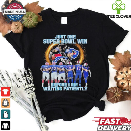 Official Buffalo Bills Just One Buper Bowl Win Before I Die Waiting Mascot T Shirts