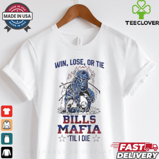 Official Buffalo Bills Win Lose Or Tie Bills Mafia Til I Die 2024 Shirt