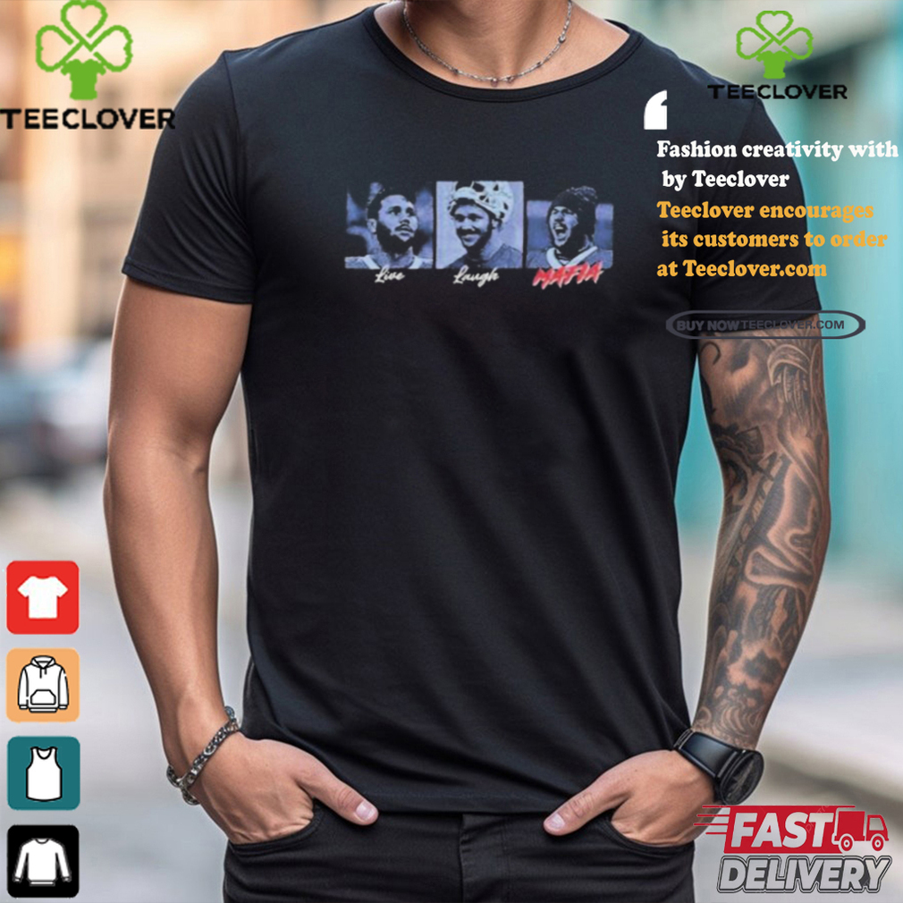 Official Buffalo Bills live laugh mafia T shirt Official Buffalo Bills live laugh mafia T shirt