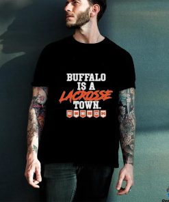 Official Buffalo Is Lacrosse Town T shirt