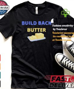 Official Build Back Butter Shirt