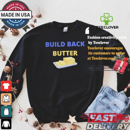 Official Build Back Butter Shirt