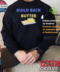 Official Build Back Butter Shirt