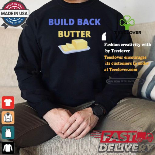 Official Build Back Butter Shirt