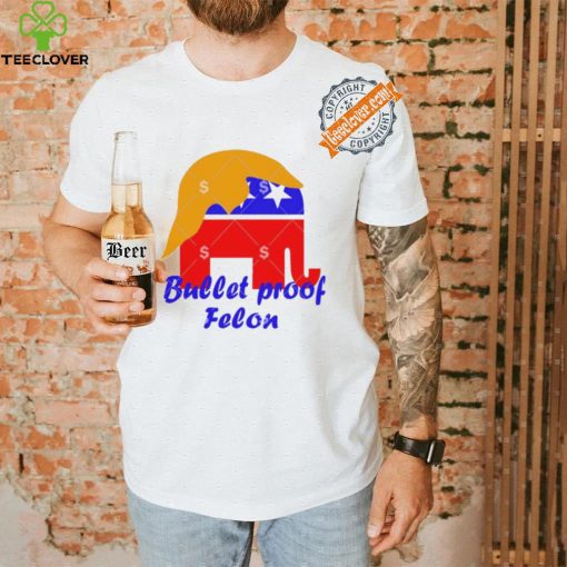 Official Bullet Proof Felon Trump 2024 Shirt