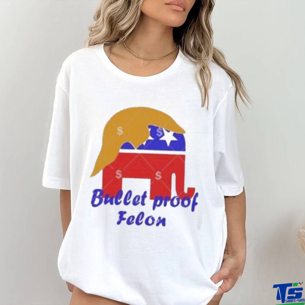 Official Bullet proof felon Trump 2024 T shirt Official Bullet proof felon Trump 2024 T shirt