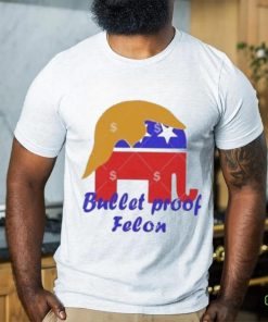 Official Bullet proof felon Trump 2024 T shirt